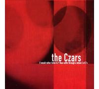 The Czars - X Would Rather Listen to Y Ep