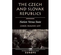The Czech And Slovak Republics: Nation Versus State (Nations of the Modern World)