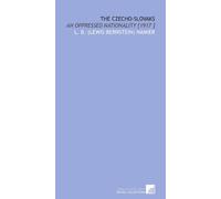 The Czecho-Slovaks: An Oppressed Nationality [1917 ]