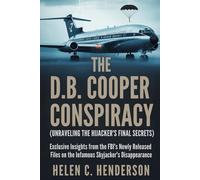 The D.B. Cooper Conspiracy (Unraveling the Hijacker’s Final Secrets): Exclusive Insights from the FBI’s Newly Released Files on the Infamous Skyjacker’s Disappearance (Echoes of Justice)