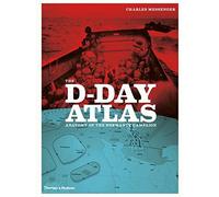 The D-Day Atlas: Anatomy of the Normandy Campaign by Charles Messenger (January 6, 2014) Paperback