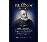 The D.L. Moody Devotional Trilogy: 3 Books to Ignite Bold Faith, Spirit-Led Living, and Revival Fire (THE GENERALS OF FAITH SERIES)