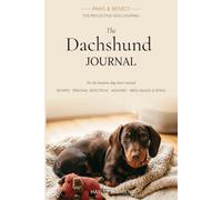 The Dachshund Journal - Paws & Reflect: A 6-Month Guided Memory Keepsake with Prompts for Personal Reflections, Memories, Images to Color and Dachshund facts and quirks.