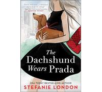 The Dachshund Wears Prada: A ROM Com: 1 (Paws in the City)