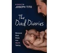 The Dad Diaries : Because Real Risks Are Worth Taking