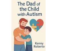 The Dad of the Child with Autism