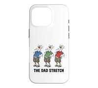 The Dad Stretch Funny Goose Father’s Day Case for iPhone 16 Pro