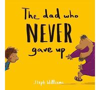 The Dad Who Never Gave Up (Little Me, Big God)