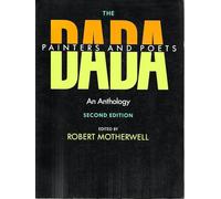 The Dada Painters and Poets: An Anthology (Paperbacks in art history): An Anthology, Second Edition: 8