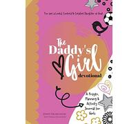 The Daddy's Girl Devotional: A Prayer, Planning, and Activity Journal for Girls