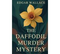 THE DAFFODIL MURDER MYSTERY: A CHILLING CRIME IN BLOOM