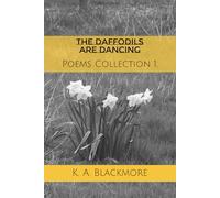 The Daffodils Are Dancing: A Debut Collection Of Poems: 1 (By A Window Sat)