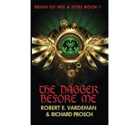 The Dagger Before Me: A Rousing Sword & Sorcery Fantasy: 1 (Reign of Hex and Steel)