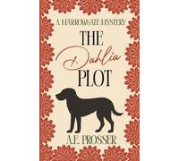 The Dahlia Plot: A Marrowgate Mystery (The Marrowgate Mysteries)