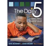 The Daily 5: Fostering Literacy Independence in the Elementary Grades