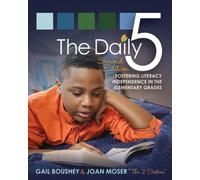 The Daily 5 : Fostering Literacy Independence in the Elementary Grades