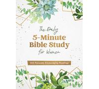The Daily 5-Minute Bible Study for Women: 365 Focused, Encouraging Readings