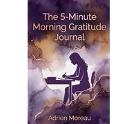 The Daily 5-Minute Gratitude Journal: A Simple Morning Reflection Diary to Cultivate Mindfulness, Reduce Stress, and Practice Positivity | Daily Self-Care Gift for Men and Women