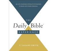 The Daily Bible (R) Experience: 365 Life-Changing Interactive Readings to Make God's Word Personal: 365 Life-Changing Readings to Make God's Word Personal