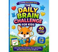 The Daily Brain Challenge: 40 Fun Daily Puzzles, Brain Games, Mazes, Logic Activities, and Critical Thinking Challenges for Ages 3-8 (CruiseKids Activity Collection)