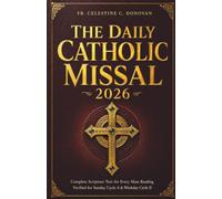 The Daily Catholic Missal 2026: 365 Days of Scripture Text, Gospel and Sunday Readings, Complete Order of Mass, Essential Prayers, and the Liturgical ... FOR SUNDAY CYCLE A & WEEKDAY CYCLE II)