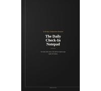 The Daily Check-In Notepad: A 60-Day Companion Notepad for Men - Daily Mood Check-Ins, Gratitude, Intentions and a To-Do Page for Every Day