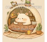 The Daily Coloring book: COZY LITTLE FATTIES ☆: Color, Relax, Smile ☆ Adorable Illustrations of cute animals ☆ A coloring book for the creative soul ☆ (Creative Escapes)