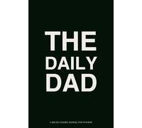The Daily Dad: A 365-Day Guided Journal for Fathers