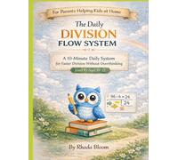 The Daily Division Flow System: A 10-Minute Daily System for Faster Division Without Overthinking (The Daily Division Flow System : A Step-by-Step ... Fixes How Children Think Through Division)