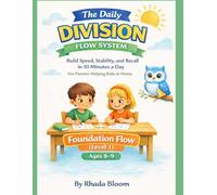 The Daily Division Flow System: Foundation Flow: Build Speed, Stability, and Recall in 10 Minutes a Day (The Daily Division Flow System : A ... Fixes How Children Think Through Division)