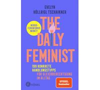 The Daily Feminist: 199 konkrete Handlungstipps, Tschaikner, Tschaikner,.
