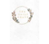 The Daily Grace: 366-Day Journey of Gratitude and Transformation/white