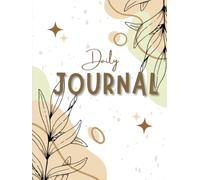 The Daily Gratitude Journal: A beautifully structured, 100-page minimalist sanctuary designed to ground your mind, cultivate daily thankfulness, map ... bring mindful clarity to your everyday life.