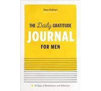 The Daily Gratitude Journal for Men: 90 Days of Mindfulness and Reflection