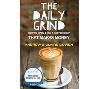 The Daily Grind: How to open & run a coffee shop that makes money