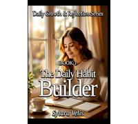 The Daily Habit Builder: Daily Growth & Reflection Series: 1