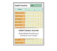 The Daily Habit Tracker Journal: Build Better Habits, Track Daily Goals, Create Positive Routines, and Improve Productivity & Self-Discipline
