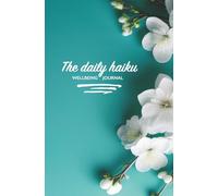 The Daily Haiku: Wellbeing Journal