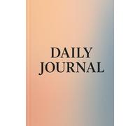 The Daily Journal for Everyone: A5 Lined Notebook for Women & Men - 110 Bold Pages for Creative Writing, Daily Reflection & Stress-Free Productivity