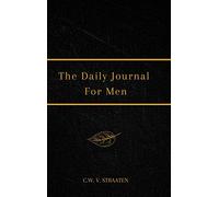 The Daily Journal For Men: 365 Questions To Deepen Self-Awareness
