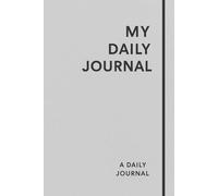 The Daily Journey Journal| A Quiet Space for Writing and Reflection: Across 200 Pages Toward Your Truest Self
