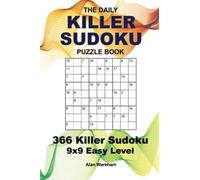 The Daily Killer Sudoku Puzzle Book - 9x9 Easy Level: New Killer Sudoku Puzzle - Every Day of the Year