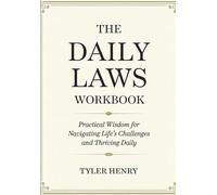 The Daily Laws Workbook: Practical Wisdom for Navigating Life's Challanges and Thriving Daily