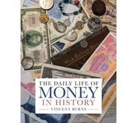 The Daily Life of Money in History