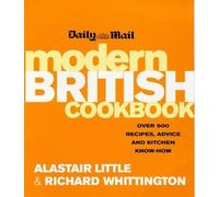 The Daily Mail Modern British Cookbook: Over 500 recipes, advice and kitchen know-how