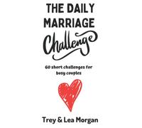 The Daily Marriage Challenge: 60 Short Challenges for Busy Couples