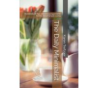 The Daily Minimalist: Hundreds of Tips and Encouragements for the Art of Simple Living
