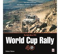 The Daily Mirror 1970 World Cup Rally 40: The World’s Toughest Rally in Retrospect (Classic Reprint)