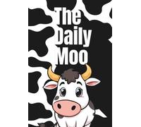 The Daily Moo: A Fresh Page Every Day - No Bull, Just Notes