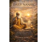 The Daily Nanak: Timeless Wisdom for a Purposeful, Peaceful Life (365 Days)